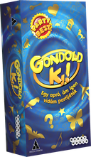 Gondold ki!